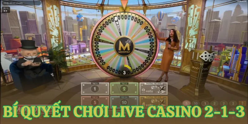 bi quyet choi live casino 2 1 3 Bí quyết chơi live casino 2-1-3