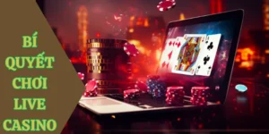 bi quyet choi live casino