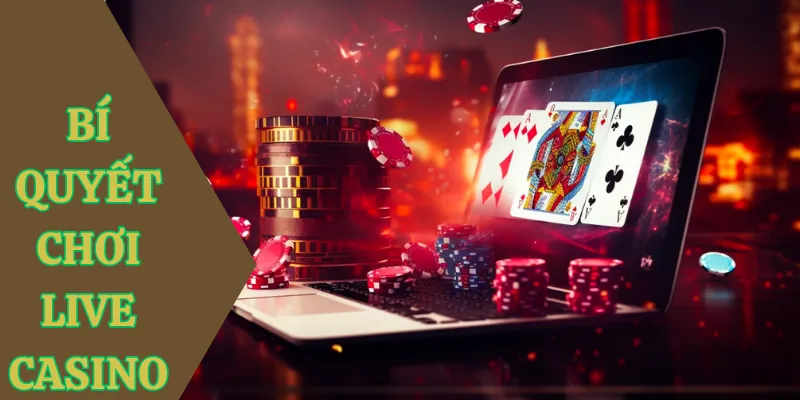 bi quyet choi live casino
