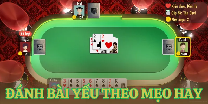danh bai yeu theo meo hay Đánh bài yếu theo mẹo hay