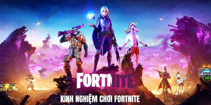 kinh nghiem choi fortnite