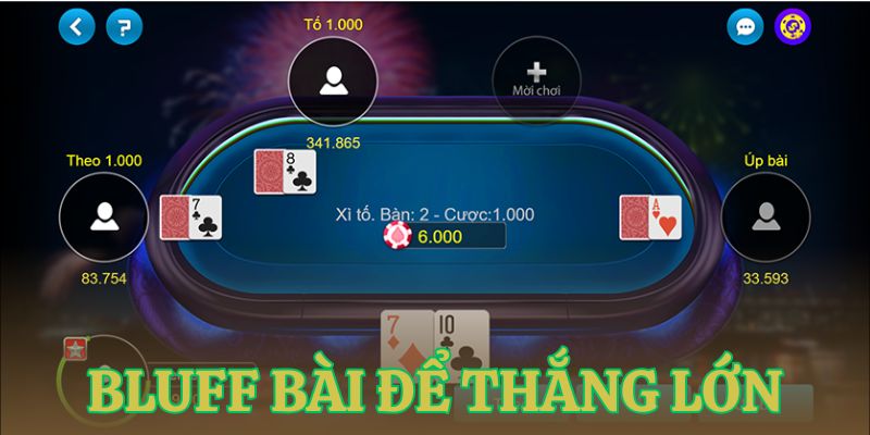 meo choi xi to nen bluff bai de tang kha nang thang Mẹo chơi xì tố - Nên Bluff bài để tăng khả năng thắng