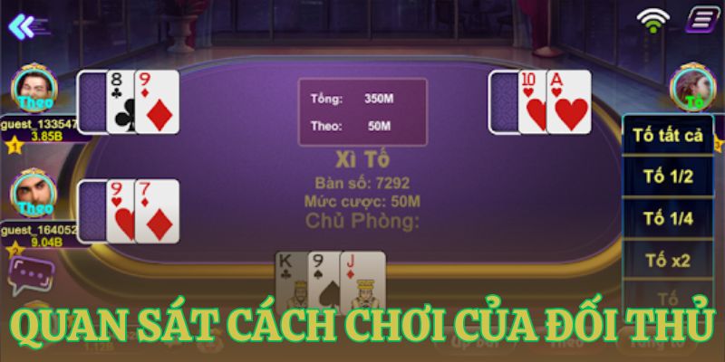 quan sat ky cach choi cua doi thu Quan sát kỹ cách chơi của đối thủ